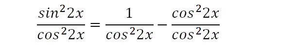 Divide throughout by cos^22x